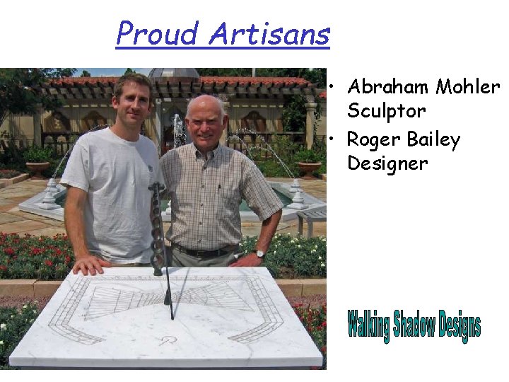 Proud Artisans • Abraham Mohler Sculptor • Roger Bailey Designer 