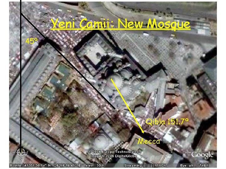 Yeni Camii: New Mosque 45º Qibla 151. 7º Mecca 