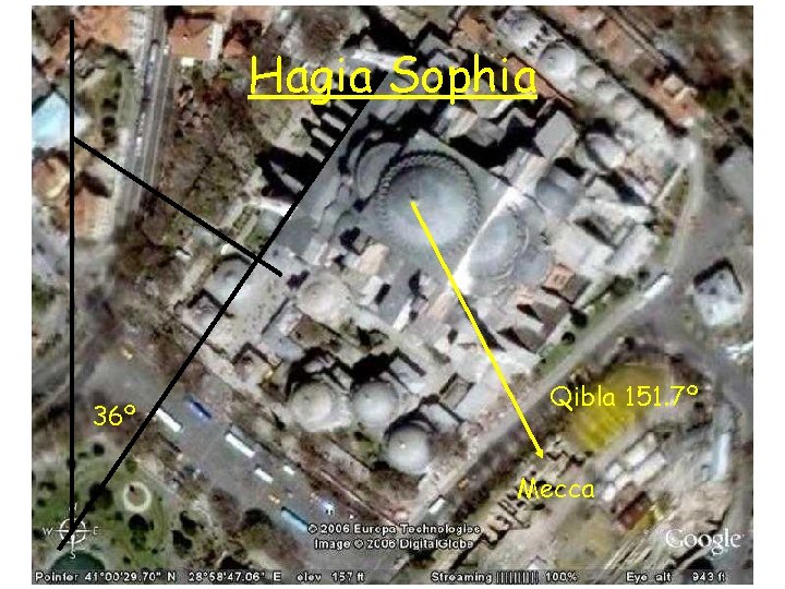 Hagia Sophia 36º Qibla 151. 7º Mecca 