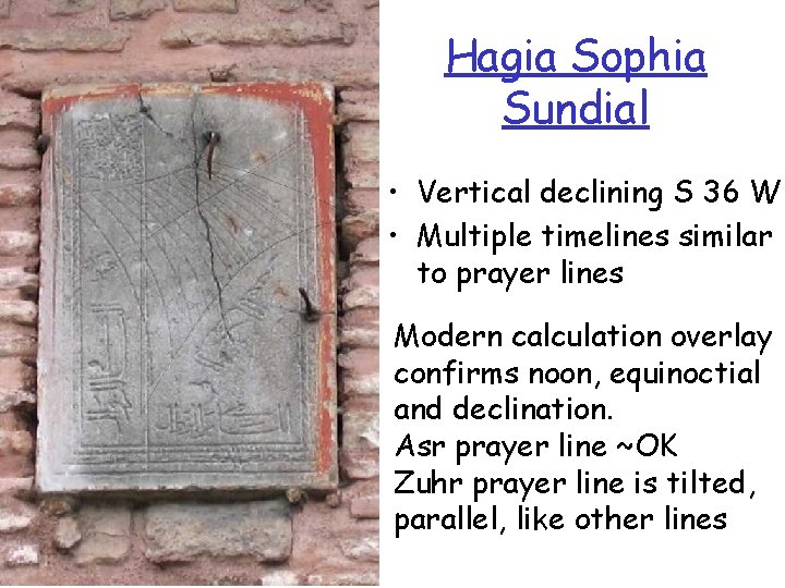 Hagia Sophia Sundial • Vertical declining S 36 W • Multiple timelines similar to