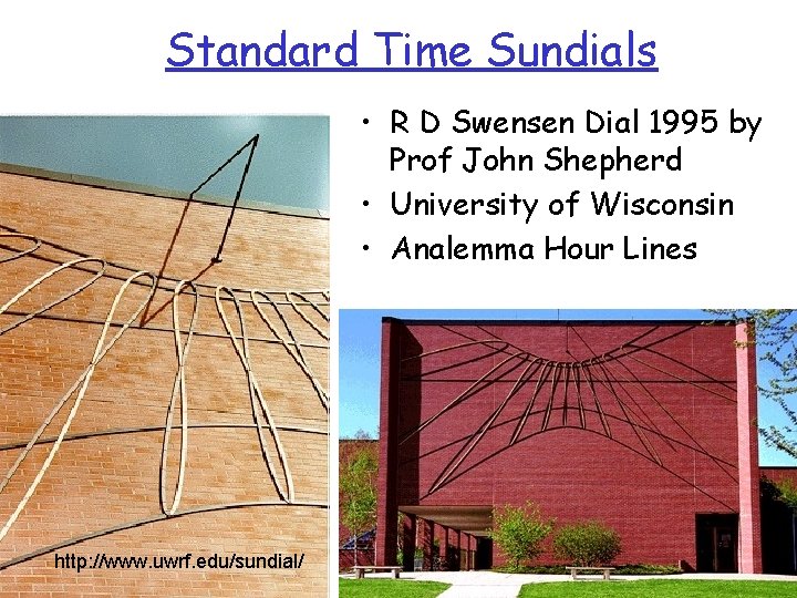 Standard Time Sundials • R D Swensen Dial 1995 by Prof John Shepherd •