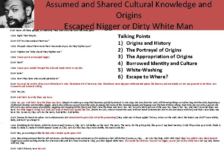Assumed and Shared Cultural Knowledge and Origins Escaped Nigger or Dirty White Man CLAY