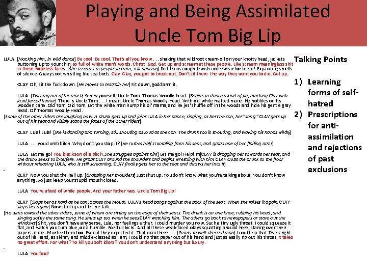 Playing and Being Assimilated Uncle Tom Big Lip Talking Points LULA [Mocking him, in