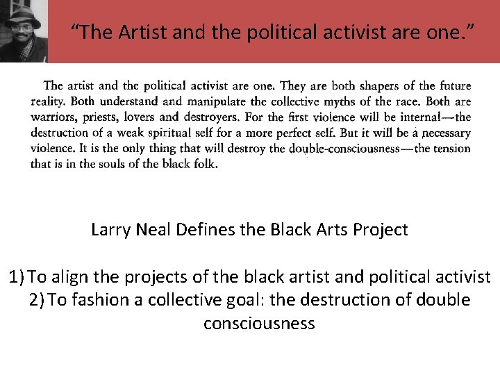 “The Artist and the political activist are one. ” Larry Neal Defines the Black