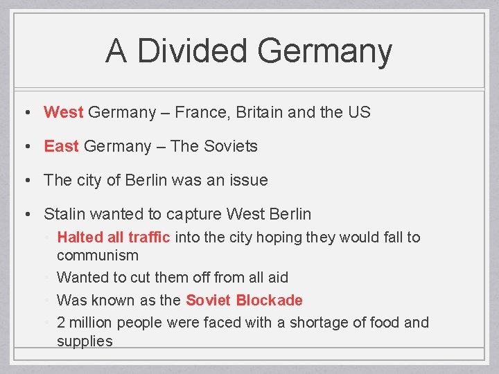 A Divided Germany • West Germany – France, Britain and the US • East