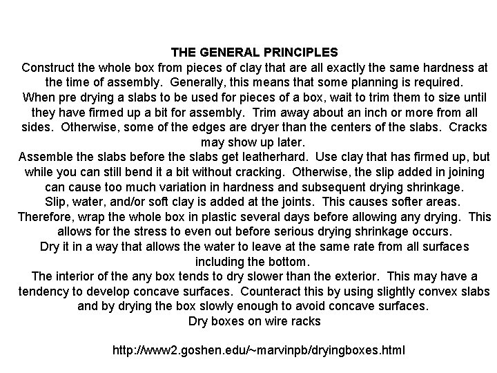 THE GENERAL PRINCIPLES Construct the whole box from pieces of clay that are all