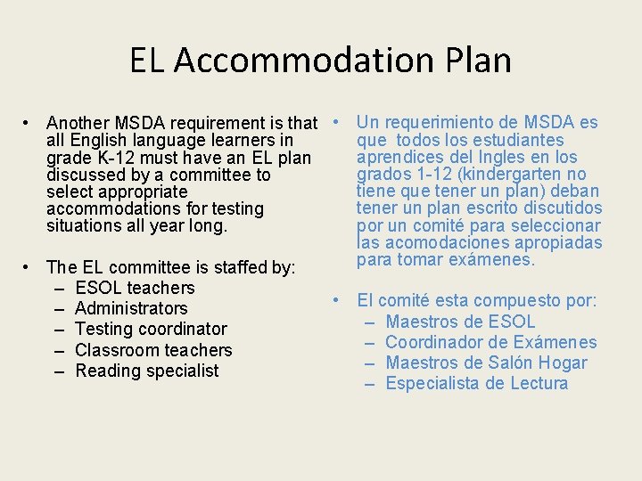 EL Accommodation Plan • Another MSDA requirement is that • Un requerimiento de MSDA