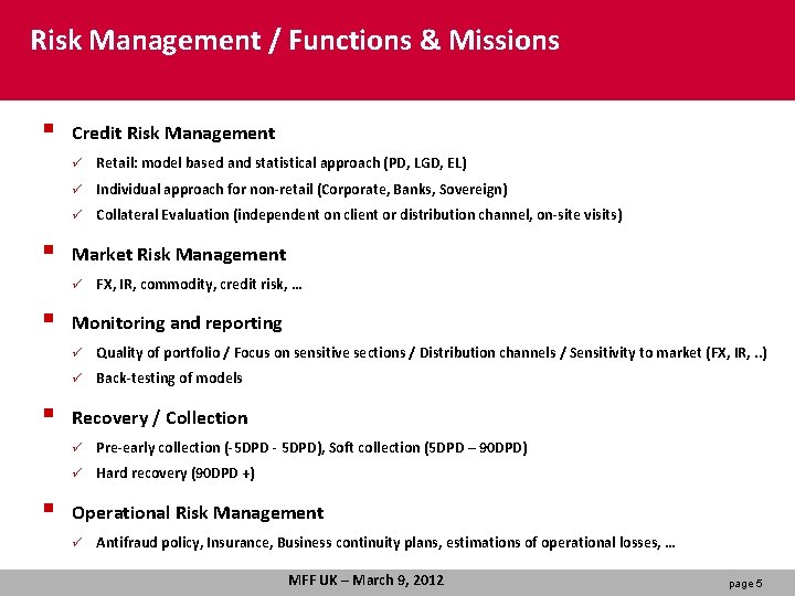 Risk Management / Functions & Missions § § Credit Risk Management ü Retail: model