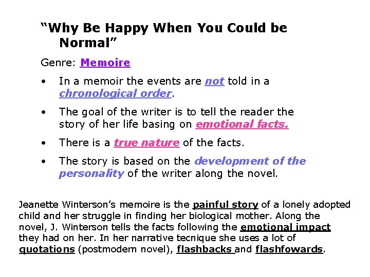 “Why Be Happy When You Could be Normal” Genre: Memoire • In a memoir