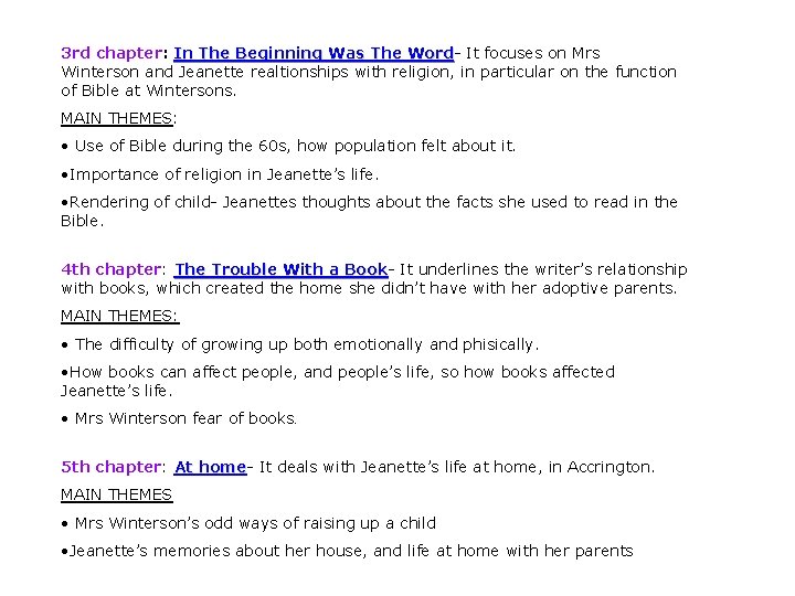 3 rd chapter: In The Beginning Was The Word It focuses on Mrs Winterson