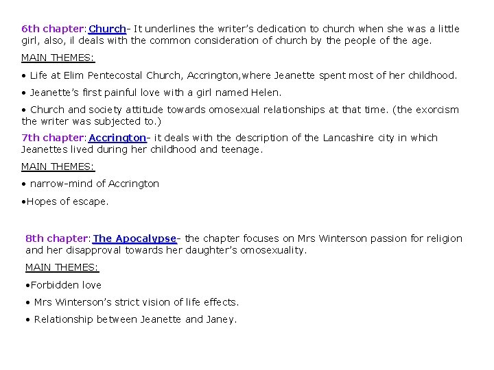 6 th chapter: Church It underlines the writer’s dedication to church when she was