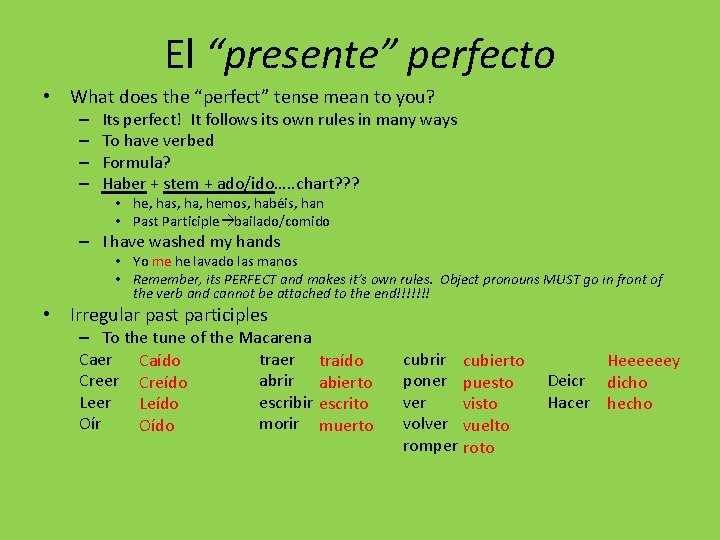 El “presente” perfecto • What does the “perfect” tense mean to you? – –