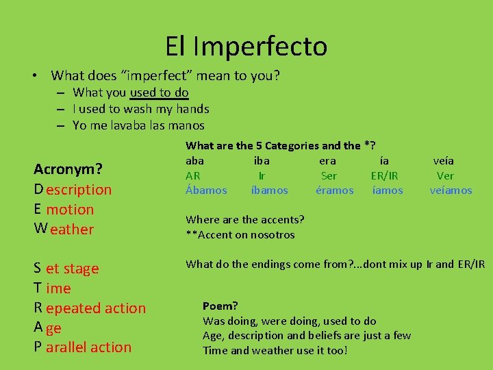 El Imperfecto • What does “imperfect” mean to you? – What you used to