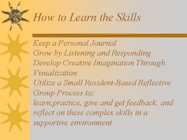 How to Learn the Skills Keep a Personal Journal Grow by Listening and Responding