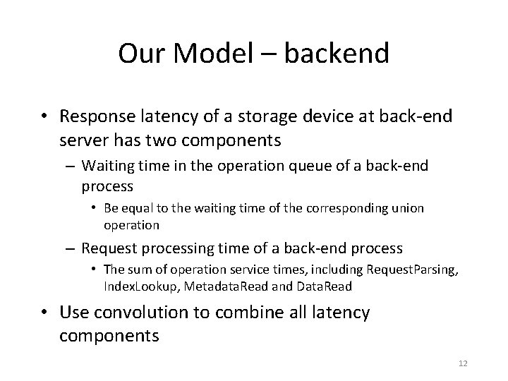 Our Model – backend • Response latency of a storage device at back-end server