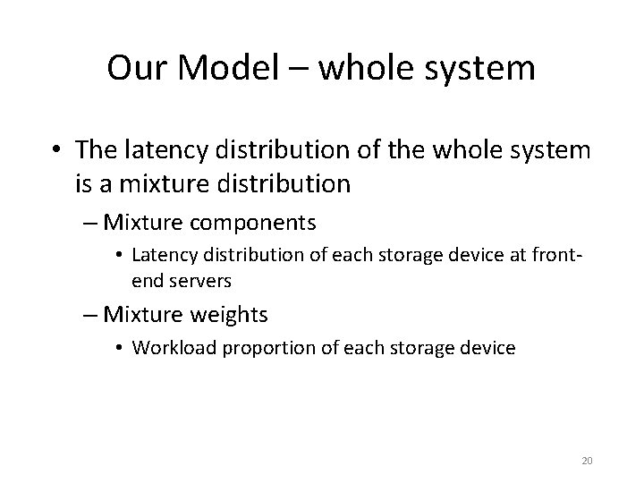 Our Model – whole system • The latency distribution of the whole system is