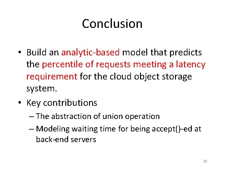 Conclusion • Build an analytic-based model that predicts the percentile of requests meeting a