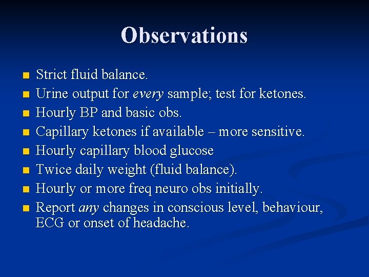 Observations n n n n Strict fluid balance. Urine output for every sample; test