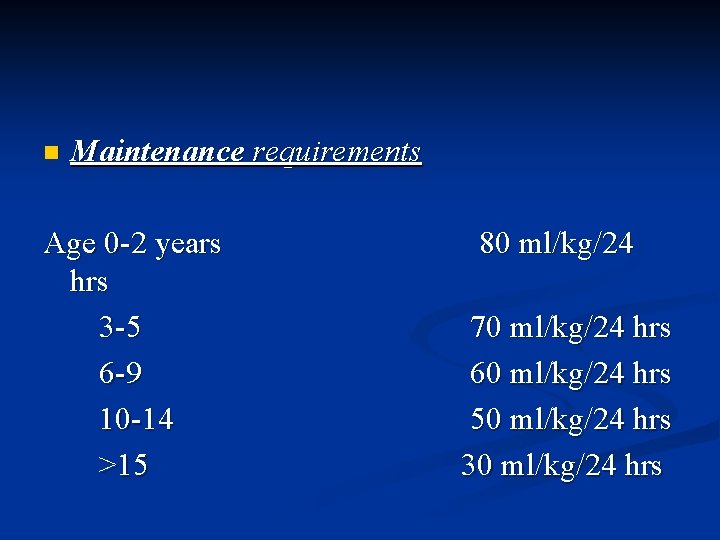 n Maintenance requirements Age 0 -2 years hrs 3 -5 6 -9 10 -14