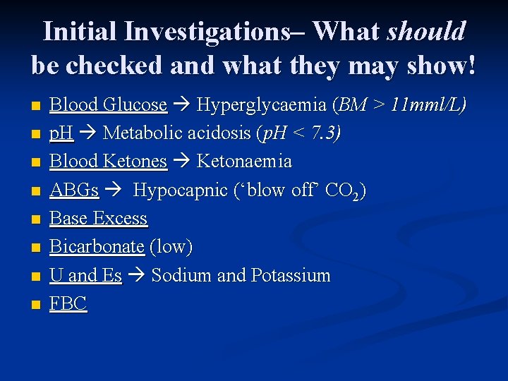 Initial Investigations– What should be checked and what they may show! n n n
