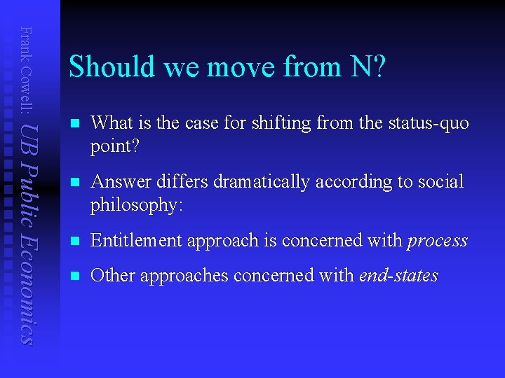 Frank Cowell: Should we move from N? UB Public Economics n What is the