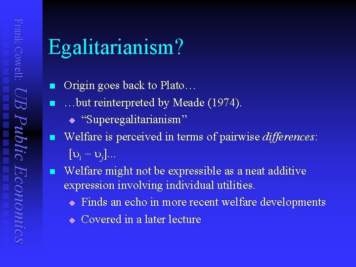 Frank Cowell: Egalitarianism? UB Public Economics n n Origin goes back to Plato… …but