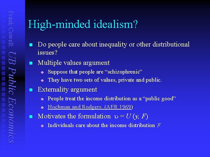 Frank Cowell: High-minded idealism? n UB Public Economics n Do people care about inequality