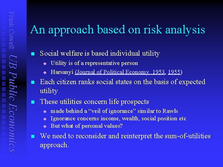 Frank Cowell: An approach based on risk analysis UB Public Economics n Social welfare