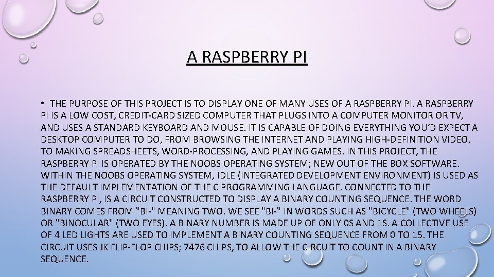 A RASPBERRY PI • THE PURPOSE OF THIS PROJECT IS TO DISPLAY ONE OF