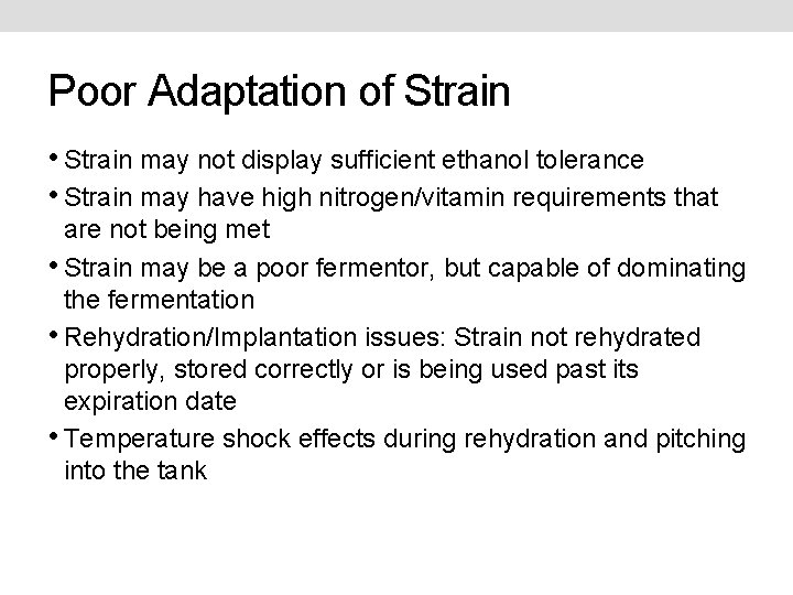 Poor Adaptation of Strain • Strain may not display sufficient ethanol tolerance • Strain