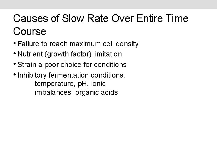 Causes of Slow Rate Over Entire Time Course • Failure to reach maximum cell