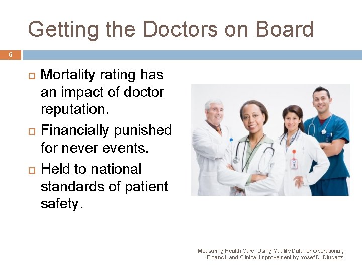 Getting the Doctors on Board 6 Mortality rating has an impact of doctor reputation.