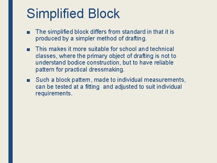 Simplified Block ■ The simplified block differs from standard in that it is produced