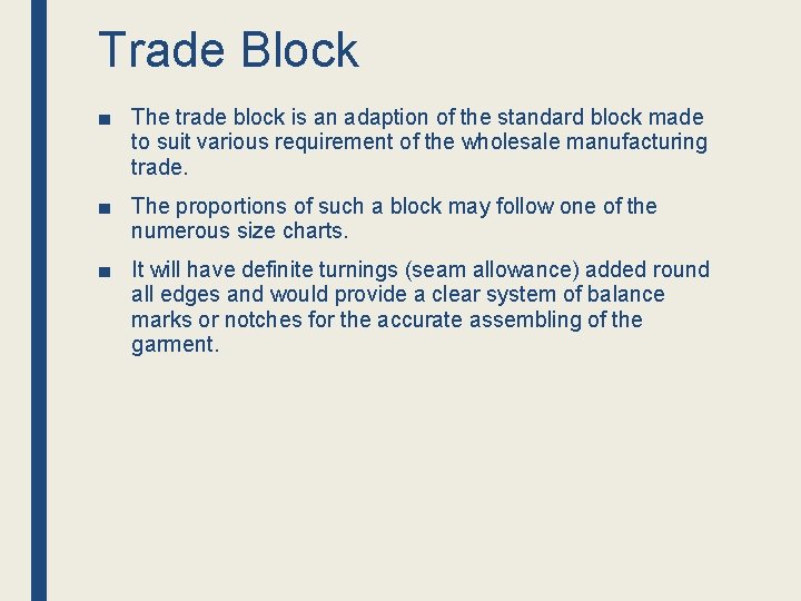 Trade Block ■ The trade block is an adaption of the standard block made