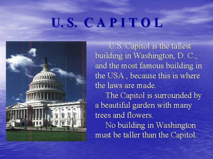 U. S. C A P I T O L U. S. Capitol is the