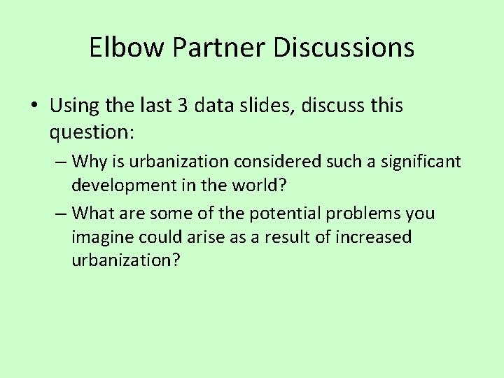 Elbow Partner Discussions • Using the last 3 data slides, discuss this question: –