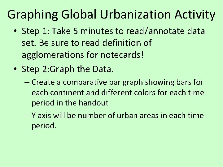 Graphing Global Urbanization Activity • Step 1: Take 5 minutes to read/annotate data set.