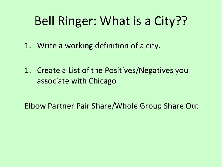 Bell Ringer: What is a City? ? 1. Write a working definition of a