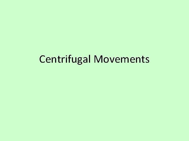 Centrifugal Movements 