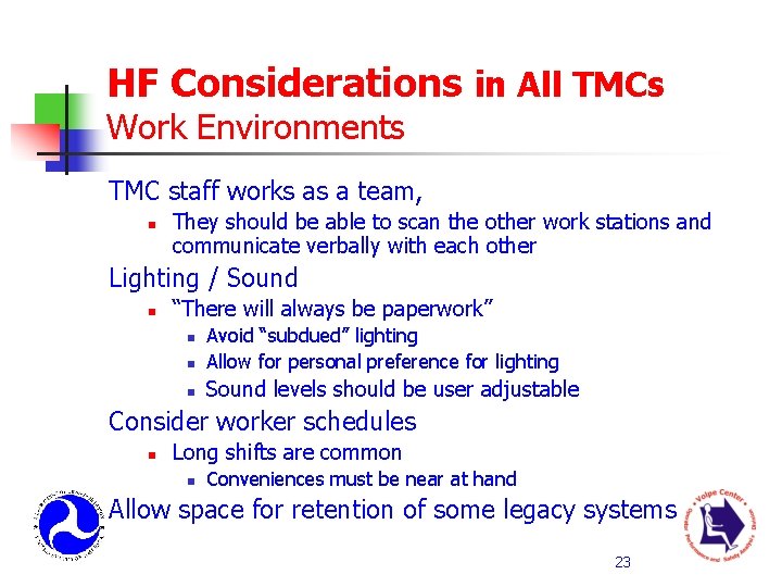 HF Considerations in All TMCs Work Environments TMC staff works as a team, n