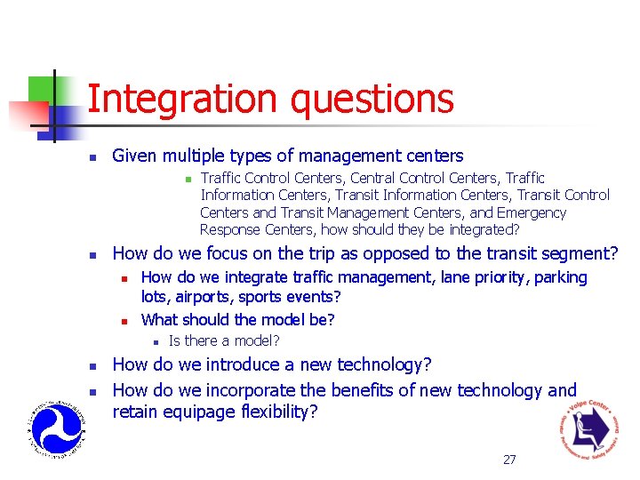 Integration questions n Given multiple types of management centers n n How do we