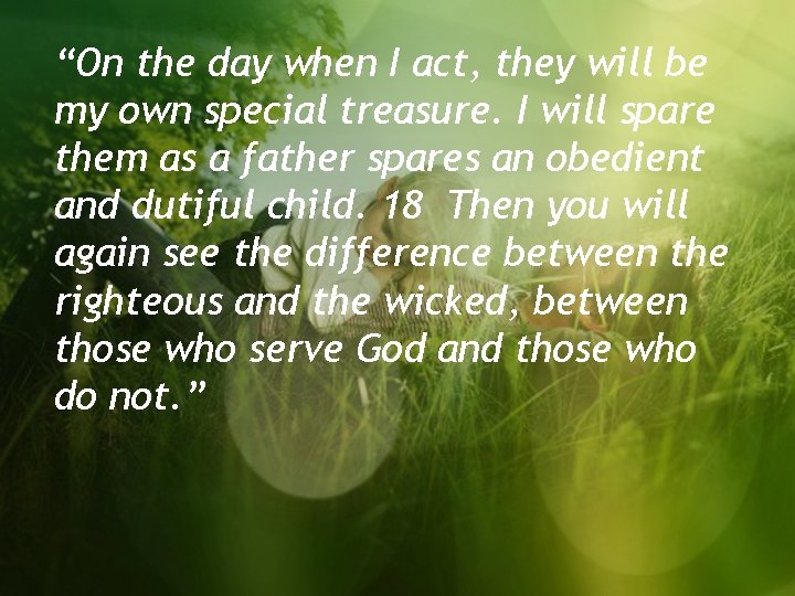 “On the day when I act, they will be my own special treasure. I