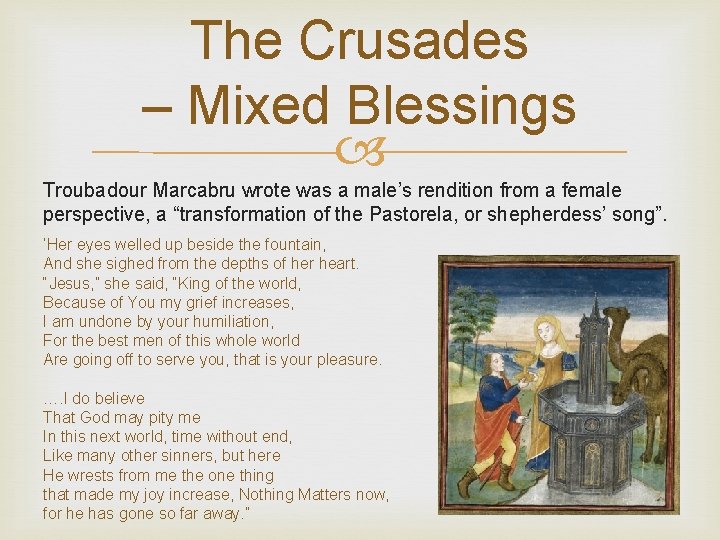 The Crusades – Mixed Blessings Troubadour Marcabru wrote was a male’s rendition from a