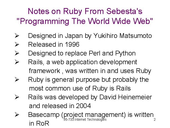 Notes on Ruby From Sebesta's "Programming The World Wide Web" Ø Ø Ø Ø