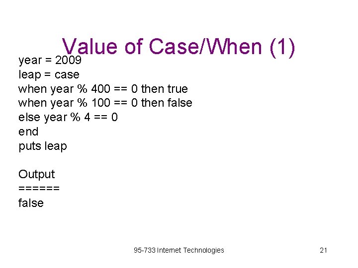 Value of Case/When (1) year = 2009 leap = case when year % 400