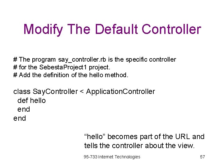 Modify The Default Controller # The program say_controller. rb is the specific controller #