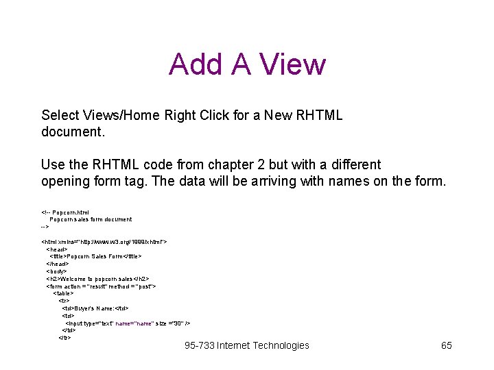 Add A View Select Views/Home Right Click for a New RHTML document. Use the