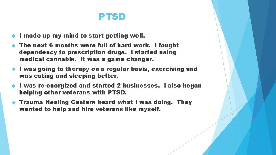 PTSD I made up my mind to start getting well. The next 6 months