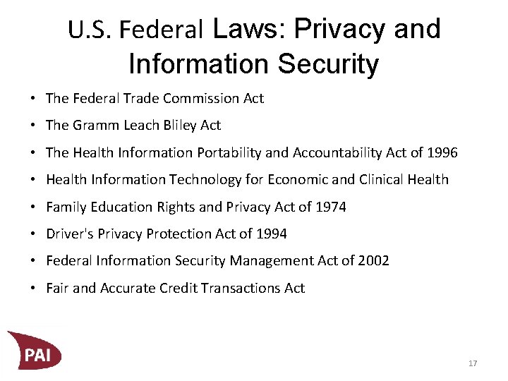 U. S. Federal Laws: Privacy and Information Security • The Federal Trade Commission Act