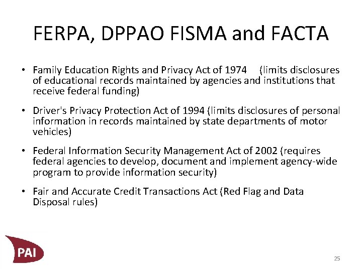 FERPA, DPPAO FISMA and FACTA • Family Education Rights and Privacy Act of 1974